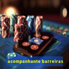 acompanhante barreiras